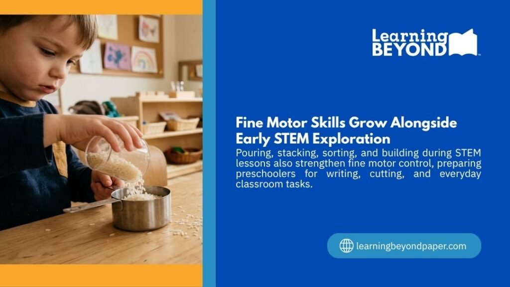 Learning Beyond graphic "Fine Motor Skills Grow Alongside Early STEM Exploration" showing a young child pouring grains from a glass into a metal cup at a wooden table.